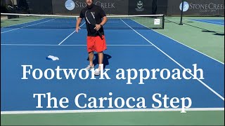 Footwork approach - The Carioca Step