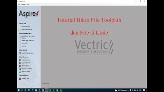 Belajar Vetric aspire Buat Toolpath Save ke G code Mesin CNC Project Frame Drone