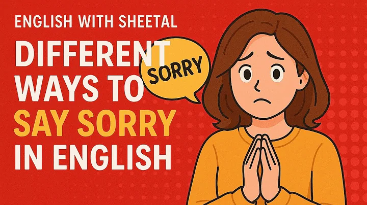 20 Different Ways to Say Sorry in English  Apologize Like a Pro!