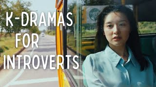 Korean Dramas for Introverts | Comforting, Relatable, Healing K-Dramas