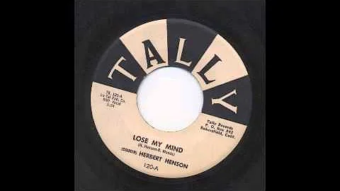COUSIN HERBERT HENSON - LOSE MY MIND - TALLY
