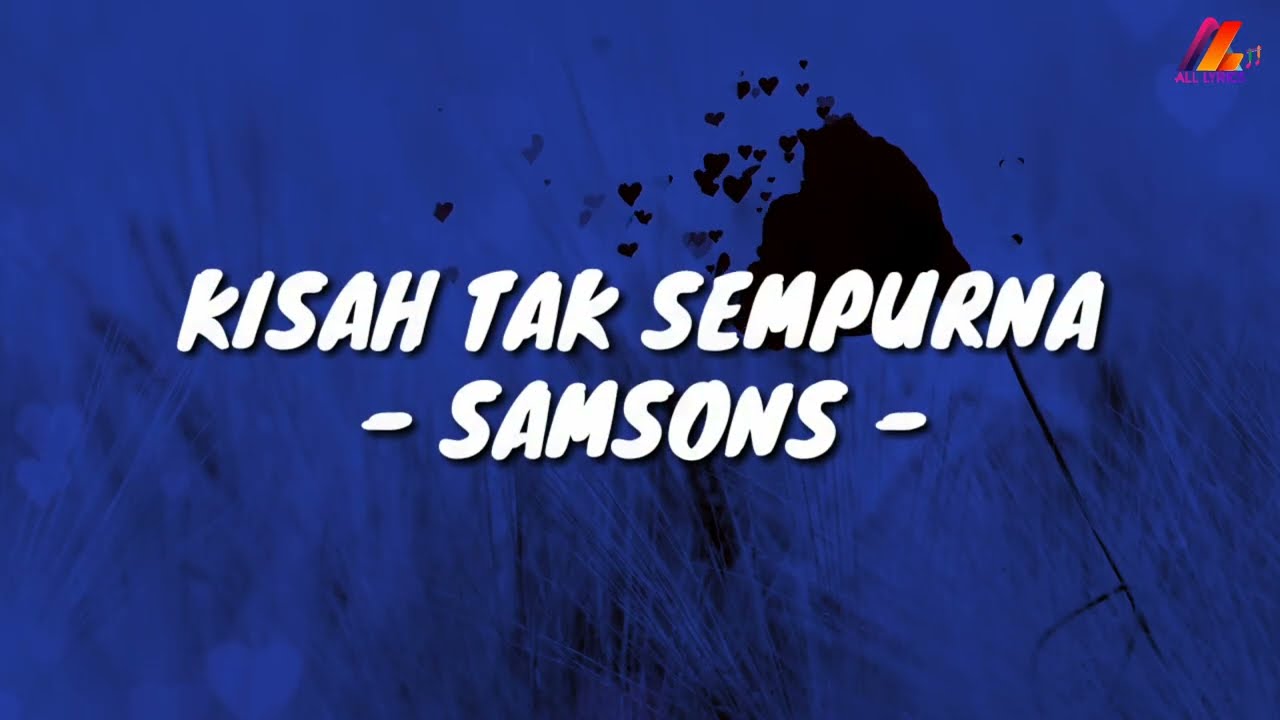 Kisah Tak Sempurna - Samsons (Lirik with English translation)