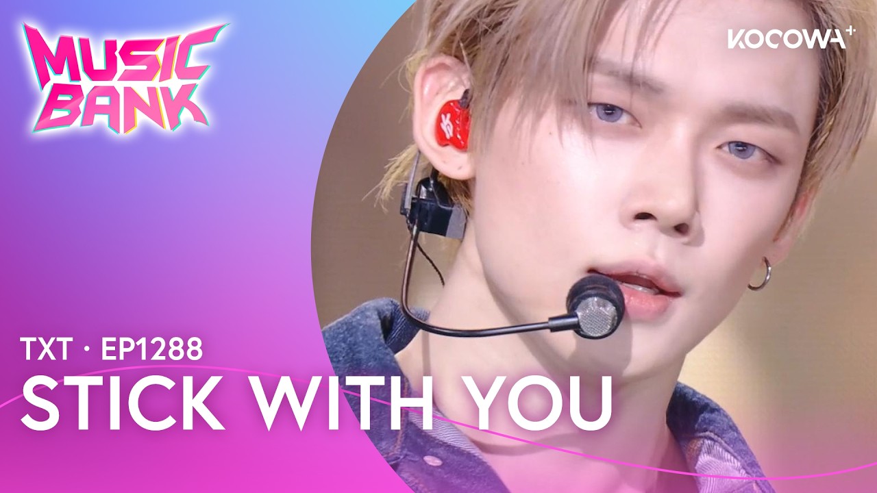 TXT - Stick with You | Music Bank EP1288 | KOCOWA+ - YouTube