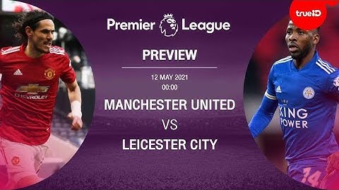 ไฮไลท์เต็มเวลา  แมนเชสเตอร์ ยูไนเต็ด 1 - 2 เลสเตอร์ ซิตี้ 12/5/2021