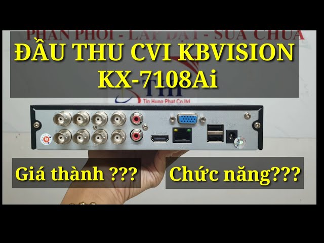 ĐẦU THU KBVISION KX-7108Ai (8 kênh) - Giá thành và chức năng của đầu ghi.