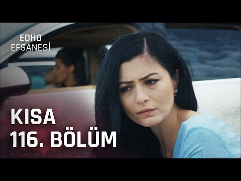 EDHO Efsanesi | Kısa 116. Bölüm