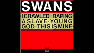 Watch Swans I Crawled video