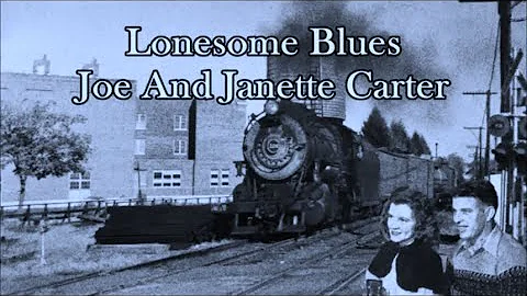 Lonesome Blues Joe And Janette Carter with Lyrics