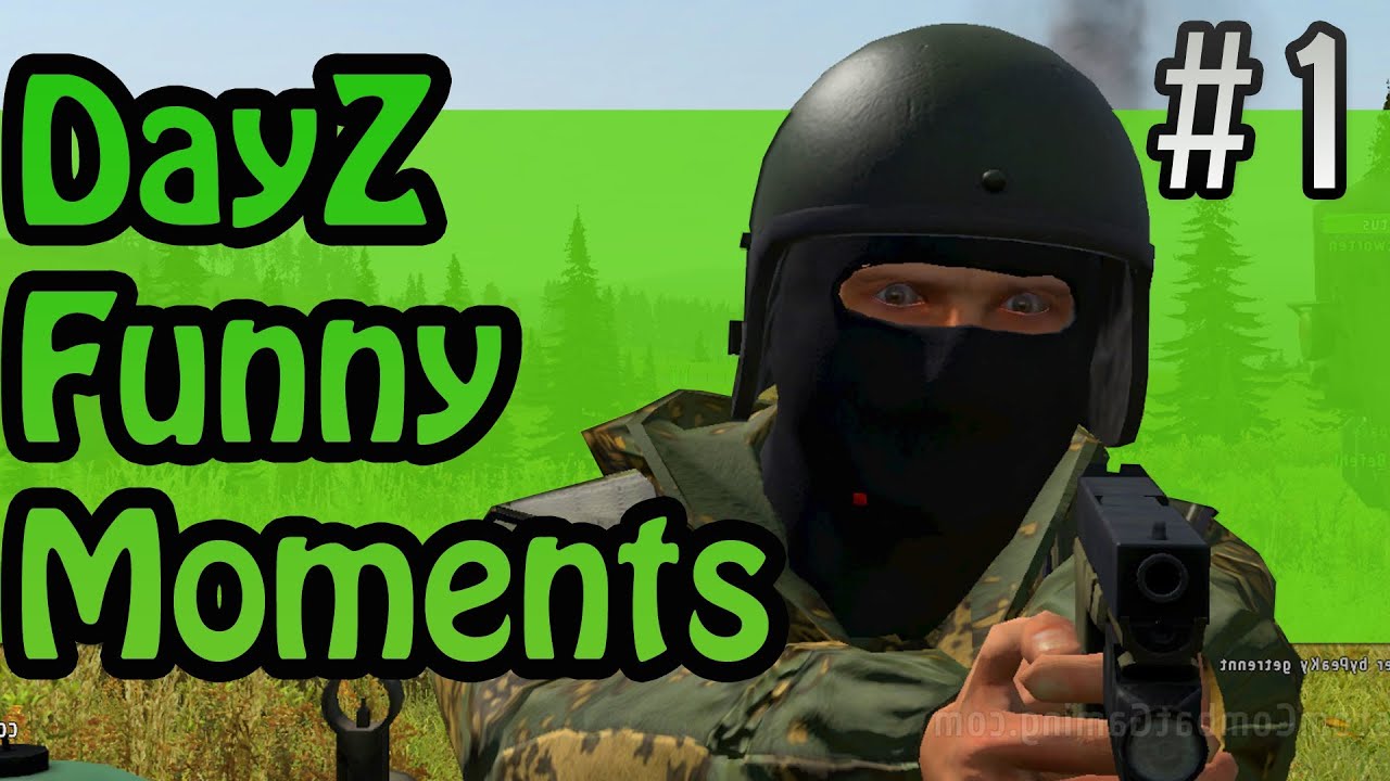 DayZ Funny Moments and Fails ! [#1] - YouTube