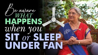 Why You Should Never Sit Or Sleep Under A Fan | Body Health Tips | Sleep Better