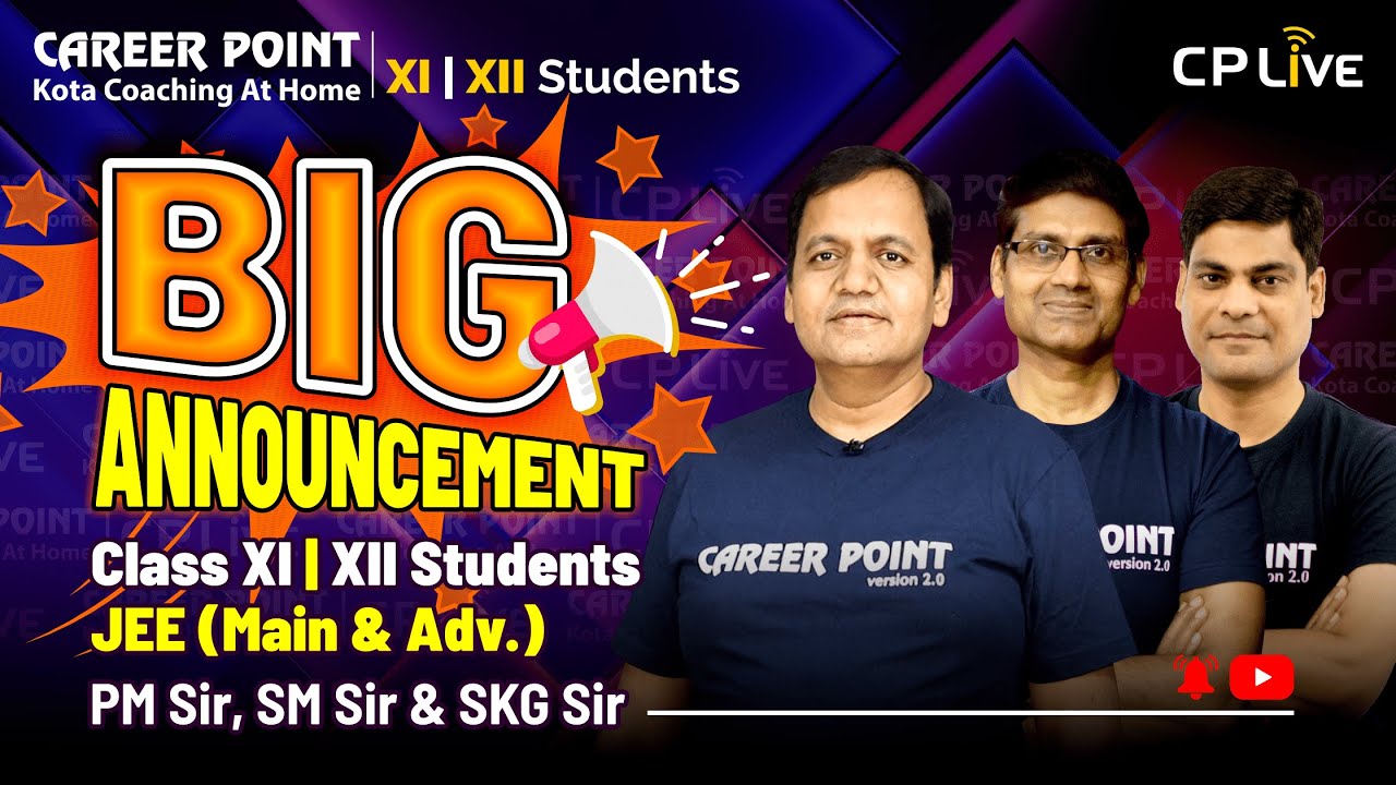 Big Announcement | Class XI & XII | JEE (Main & Adv.) | PM Sir | SM Sir | SKG Sir | Career Point JEE