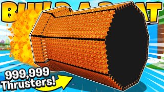 I Built a GIANT THRUSTER With 999,999 THRUSTERS! *INSANE* Roblox Build a Boat