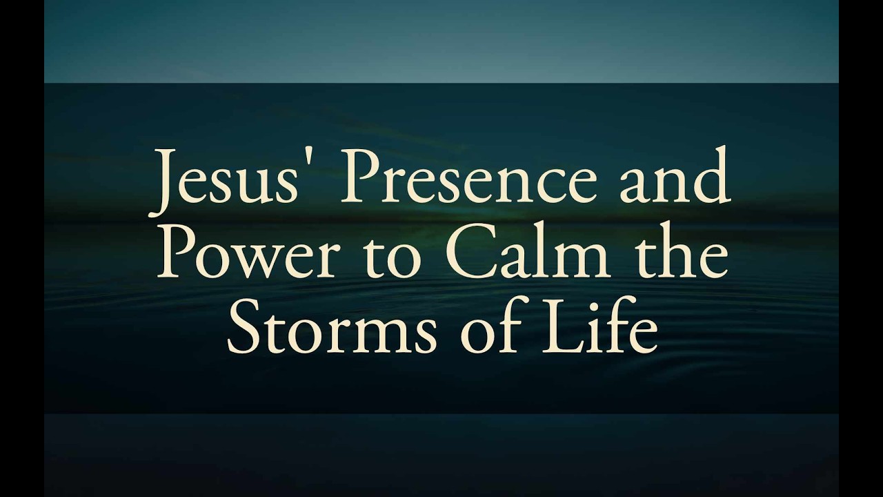 July 19 2026- David Gibson-Jesus' presence and power to calm the storms of life