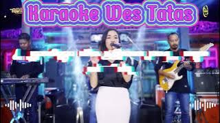 WES TATAS (Karaoke)versi OM ADELLA  - Dinda Laras