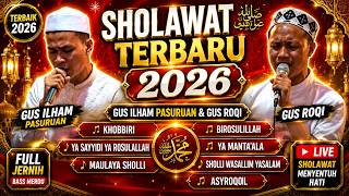 SHOLAWAT TERBARU 2026 GUS ILHAM PASURUAN & GUS ROQI | KHOBBIRI - YA SAYYIDI YA ROSULALLAH FULL MERDU
