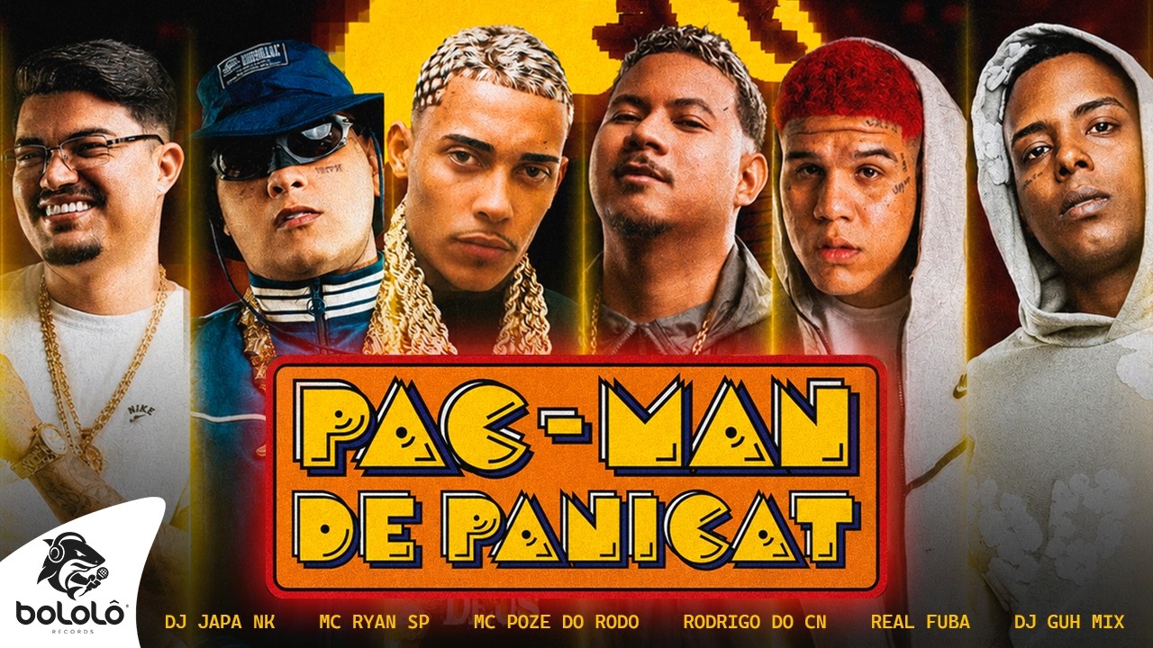 PACMAN DE PANICAT - MC Ryan SP, MC Poze do Rodo, Rodrigo do CN, Real Fubá (DJ Japa NK e DJ Guh Mix)