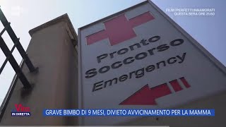 Bimbo di 9 mesi grave, divieto di avvicinamento per la mamma - La Vita in Diretta 11/06/2025