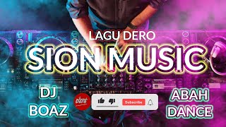 LAGU DERO ABAH DANCE DJ BOAZ || SION MUSIC || DERO TERBARU || LAGU DEROTERBARU