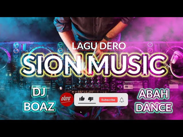 LAGU DERO ABAH DANCE DJ BOAZ || SION MUSIC || DERO TERBARU || LAGU DEROTERBARU class=