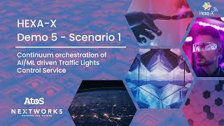 Hexa-X Demo 5 - Scenario 1- "Continuum orchestration of AI/ML driven traffic lights control service"