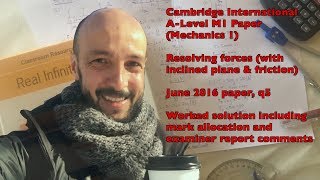 M1. Resolving Forces (Mechanics 1 - Cambridge International A-Level June 2016 q5)