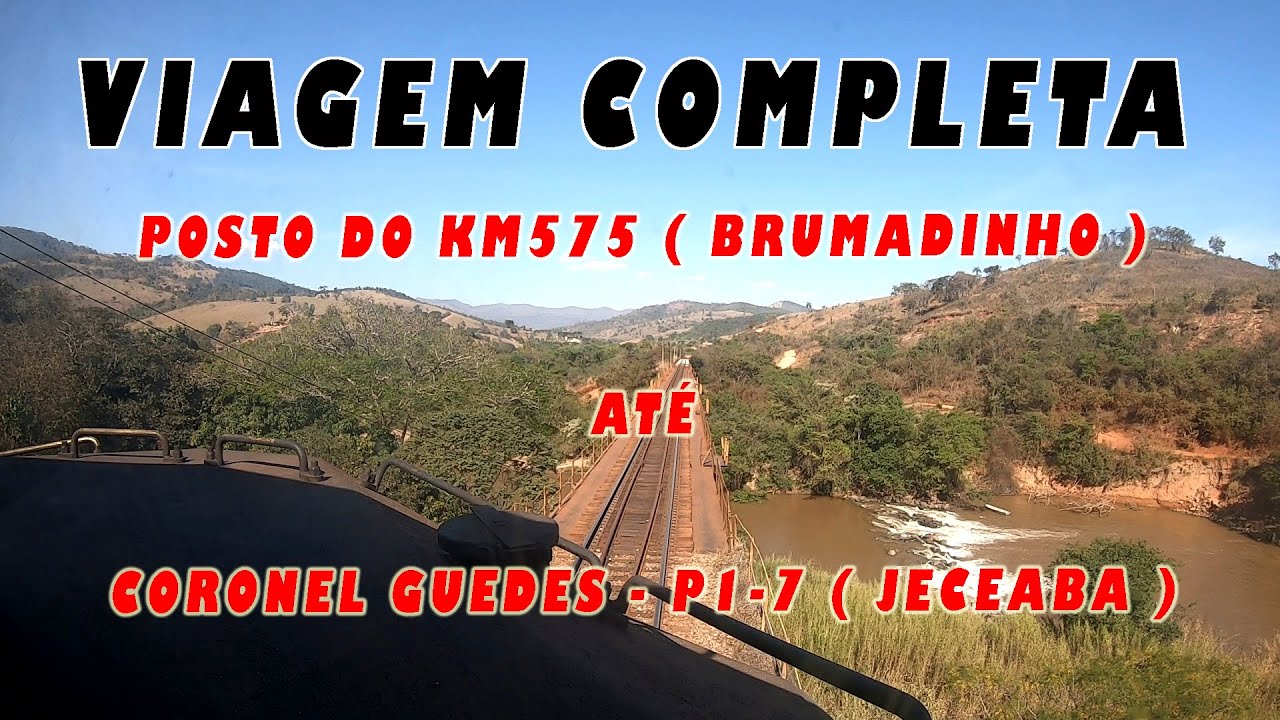 Viagem completa do KM575 ( Brumadinho ) até o pátio de Coronel Guedes ( P1-7) - Ramal do Paraopeba