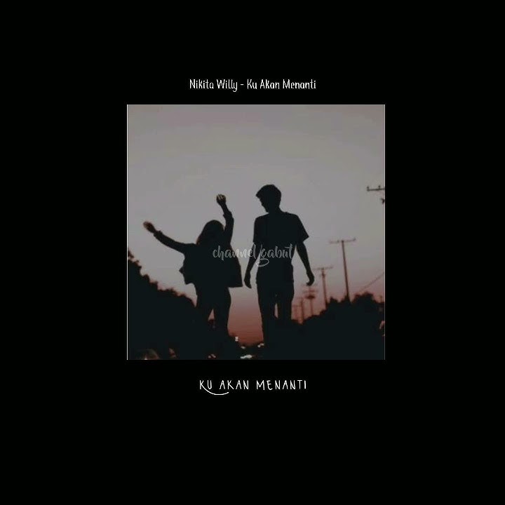 story wa Nikita Willy - Ku Akan Menanti Versi Remix (Tik - Tok)