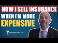 How I Sell Insurance When My Price Is More Expensive