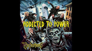 NEFARIOUS   "ADDICTED TO POWER"  SINGLE