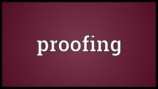 Proofing Meaning