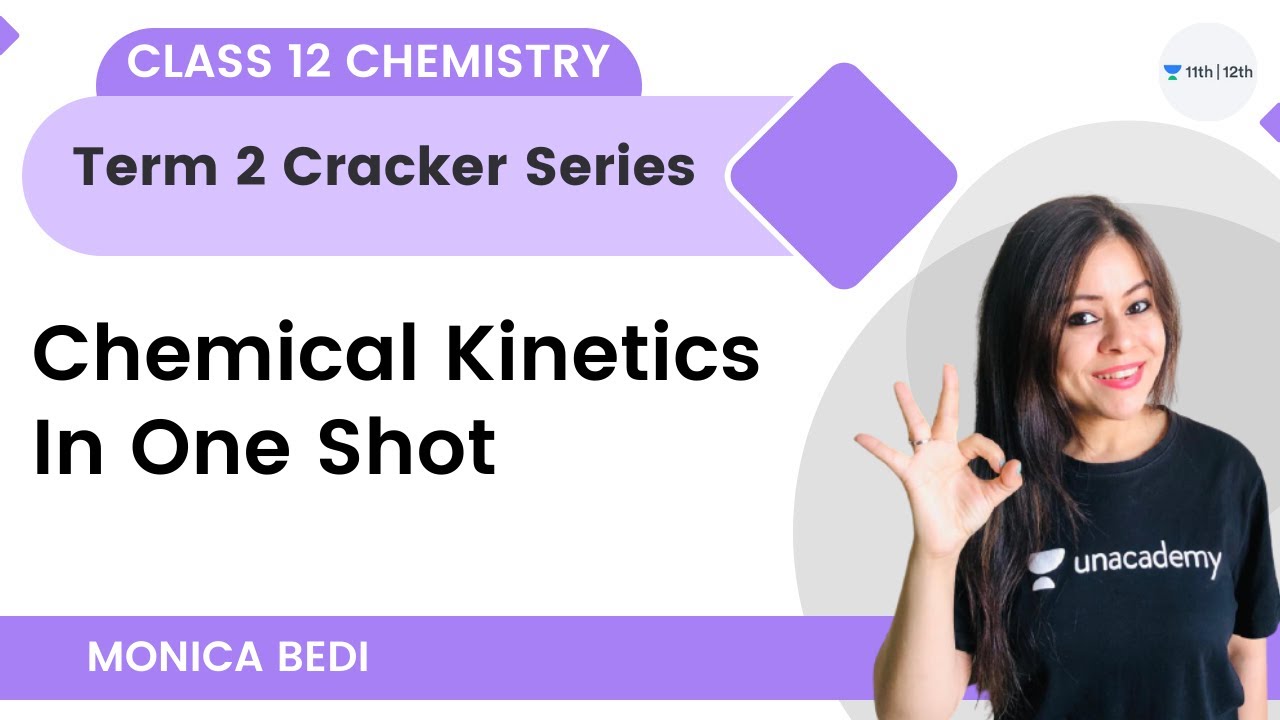Term 2 Cracker Series | Chemical Kinetics In One Shot |  Monica Bedi | Unacademy Class 11 & 12