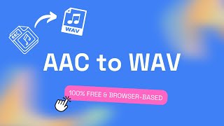How To Convert AAC To WAV