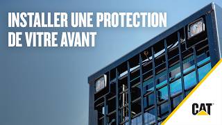 Comment installer une protection de cabine à l’aide des trousses de mise à niveau Cat®