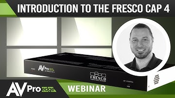 Introduction to the Fresco CAP4 Video Wall Processor