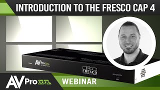Introduction to the Fresco CAP4 Video Wall Processor Wealth
