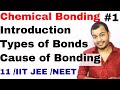 11 Chap 4 | Chemical Bonding and Molecular Structure 01| Introduction | Cause of Chemical Bonding |
