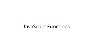 Lecture 17 JavaScript Functions