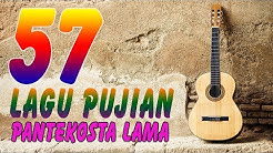 57 LAGU PUJI-PUJIAN GIRANG DAN SUKACITA PANTEKOSTA LAMA  - Durasi: 1:57:55. 