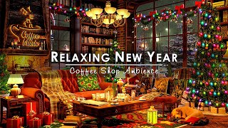 Relaxing New Year Jazz Music to Unwind ☕ Smooth Jazz Piano Music at Cozy Winter Coffee Shop Ambience
