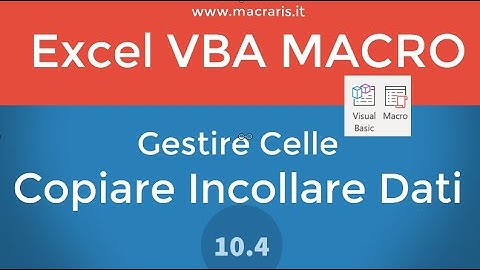 #10.4 Copia Incolla Gestire Celle VBA Macro Excel - Macraris