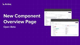 New Component Overview Page (Open Beta) | A Faster, More Actionable Way to Work in Ardoq
