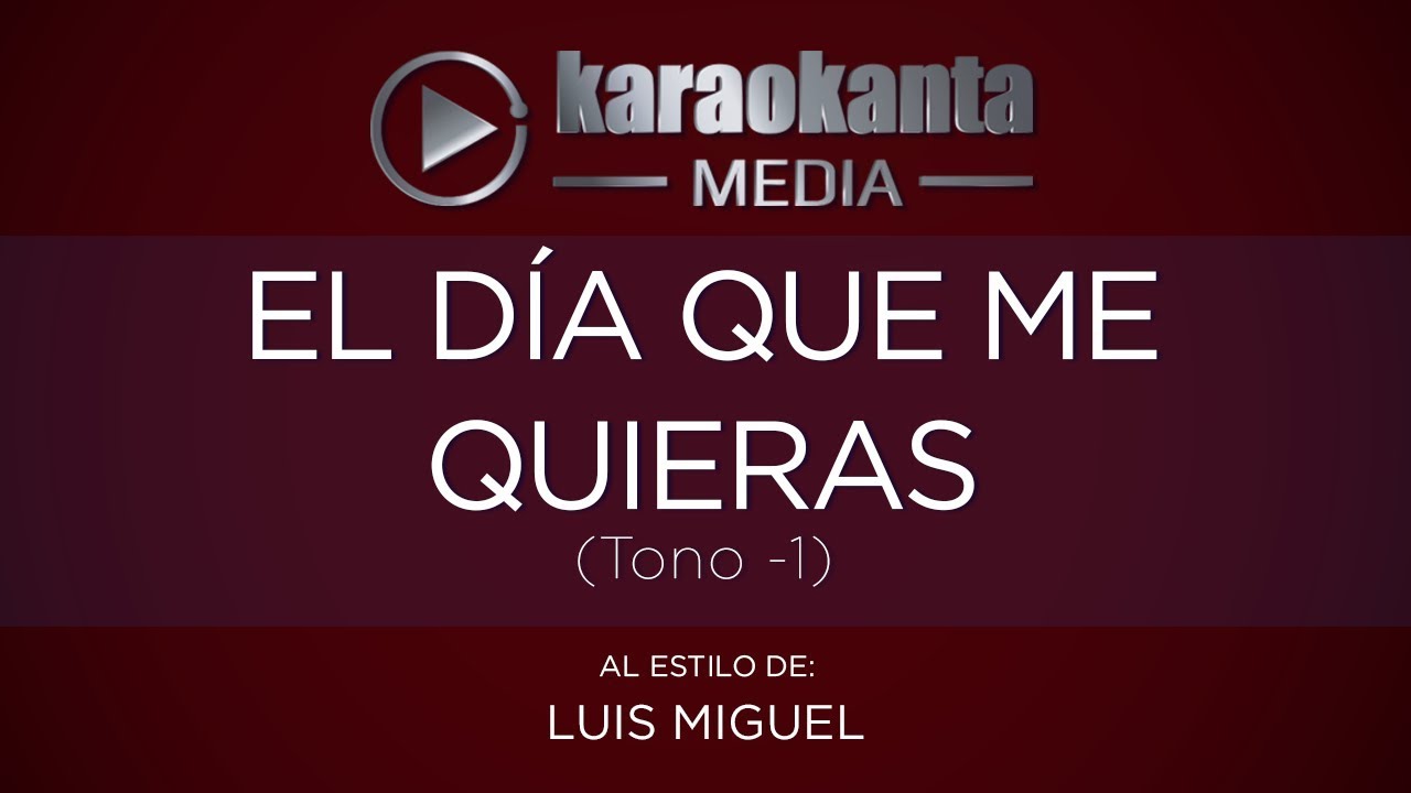 entretenimentos em ingles Karaokanta - Luis Miguel - El día que me quieras - ( Tono Menos 1 )