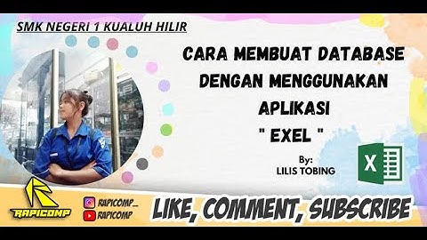 CARA MEMBUAT APLIKASI DATABASE DENGAN MENGGUNAKAN APLIKASI MS.EXCEL BY.LILIS KARLINA LUMBANTOBING