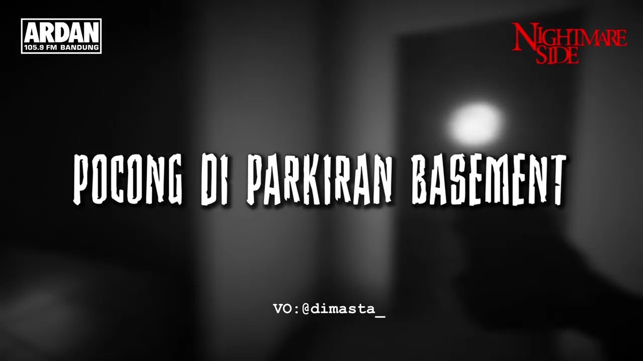 POCONG IN THE BASEMENT PARKING (NIGHTMARE SIDE OFFICIAL 2025) - ARDAN RADIO