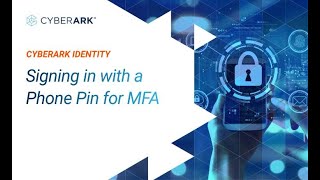Signing in with a Phone Pin for MFA | CyberArk