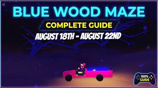 BLUE WOOD MAZE | AUGUST 18th - AUGUST 22nd | Lumber tycoon 2 | 2026 | MAZE ROUTE 6