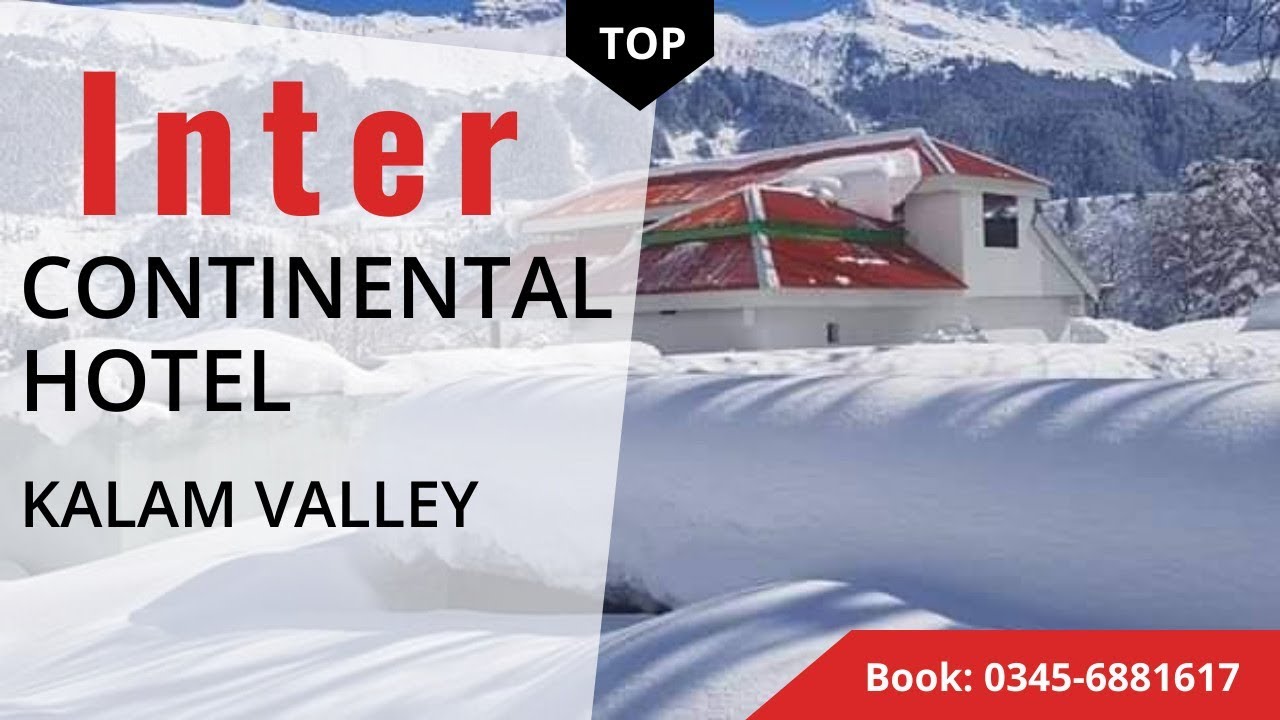 Inter Continental Hotel in Kalam  Swat | Cheapest & Affordable