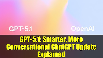 GPT-5.1: Smarter, More Conversational ChatGPT Update Explained