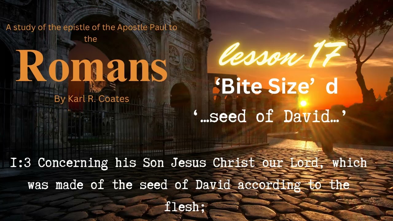 Ep 426, Romans, Lesson 17d, Bite size, seed of David, part 2, KJV, midacts9, dispensationalism,