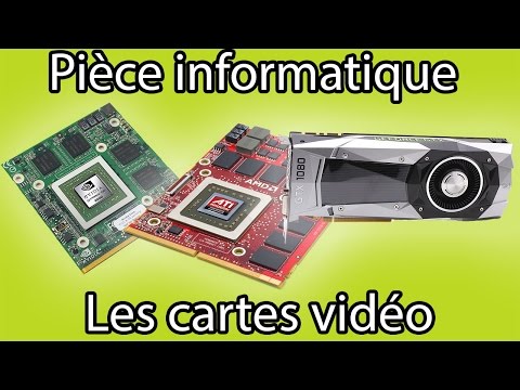 Vidéo: Choisir Une Carte Vidéo Pour Votre PC